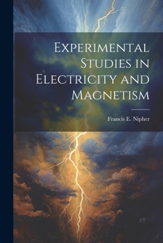 Paperback Experimental Studies in Electricity and Magnetism Book