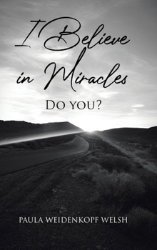 Hardcover I Believe in Miracles: Do You? Book
