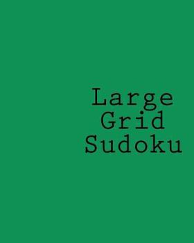 Paperback Large Grid Sudoku: Easy To Read Sudoku Puzzles Without Eye Strain Book