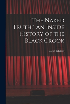 Paperback "The Naked Truth!" An Inside History of the Black Crook Book