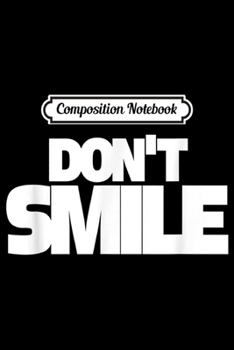 Paperback Composition Notebook: Don't Smile for Photographers Journal/Notebook Blank Lined Ruled 6x9 100 Pages Book