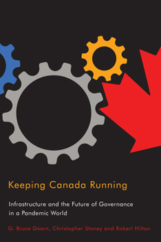Paperback Keeping Canada Running: Infrastructure and the Future of Governance in a Pandemic World Volume 3 Book