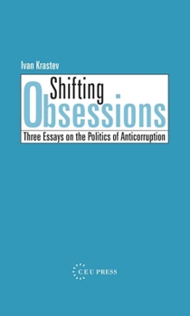 Paperback Shifting Obsessions: Three Essays on the Politics of Anticorruption Book