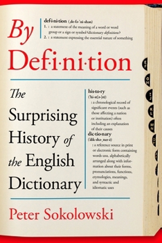 Hardcover By Definition: The Surprising History of the English Dictionary Book