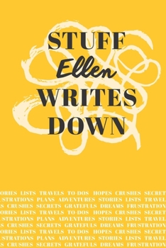 Paperback Stuff Ellen Writes Down: Personalized Journal / Notebook (6 x 9 inch) with 110 wide ruled pages inside [Mustard Yellow] Book