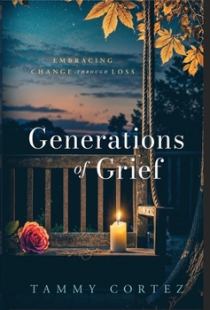 Hardcover Generations of Grief: Embracing Change Through Loss Book