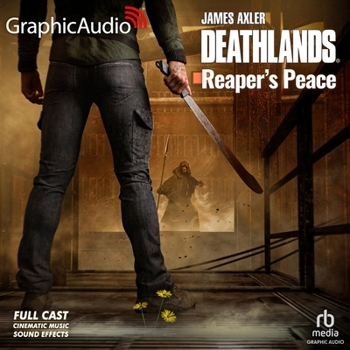 Reaper's Peace [Dramatized Adaptation]: Deathlands 154 - Book #154 of the Deathlands