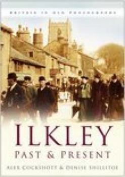 Paperback Ilkley Past & Present Book