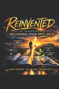Reinvented: The Blueprint to Becoming Your Best Self
