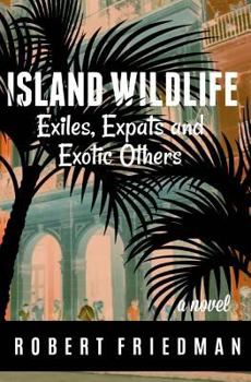 Paperback Island Wildlife: Exiles, Expats and Exotic Others Book