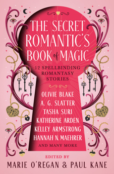 Hardcover The Secret Romantic's Book of Magic: Twelve Spellbinding Romantasy Stories Book