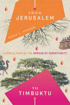 Paperback From Jerusalem to Timbuktu: A World Tour of the Spread of Christianity Book