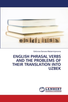Paperback English Phrasal Verbs and the Problems of Their Translation Into Uzbek Book