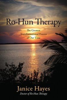 Paperback Ro-Hun Therapy: The Greatest Transformational Process of Our Time Book