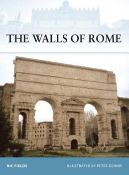 The Walls of Rome (Fortress) - Book #71 of the Osprey Fortress
