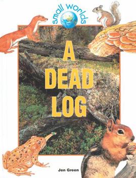 A Dead Log (Small Worlds) - Book  of the Small Worlds