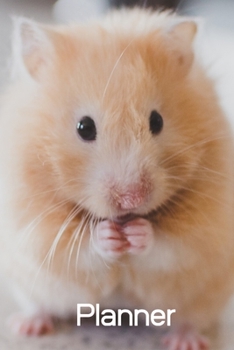 Planner: Hamster Notebook; I love Hamsters; Hamsters are the best; Cute animal notebook; 6x9inch with 108-wide lined pages (Matte)