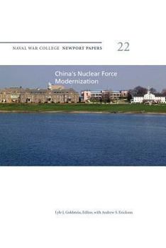 China's Nuclear Force Modernization: Naval War College Newport Papers 22