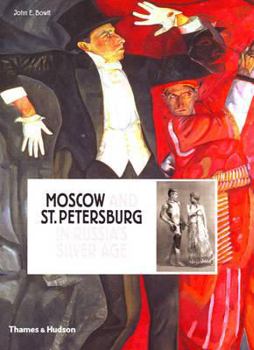 Hardcover Russia's Silver Age: Moscow and St Petersburg, 1900-1920. by John E. Bowlt Book