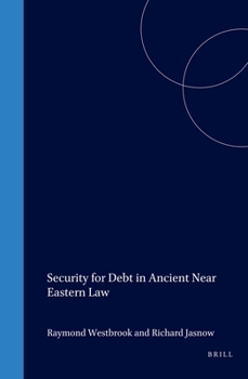 Security for Debt in Ancient Near Eastern Law - Book #9 of the Culture and History of the Ancient Near East