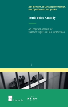 Inside Police Custody: An Empirical Account of Suspects' Rights in Four Jurisdictions Volume 113 - Book #113 of the IUS Commune: European and Comparative Law