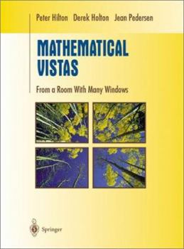 Hardcover Mathematical Vistas: From a Room with Many Windows Book