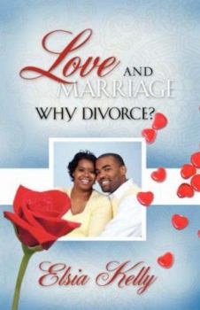 Paperback Love and Marriage Why Divorce Book