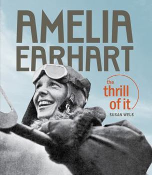 Hardcover Amelia Earhart: The Thrill of It Book