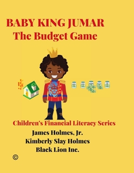 Baby King Jumar the Budget Game: Children's Financial Literacy Series (Original Edition) Book Cover