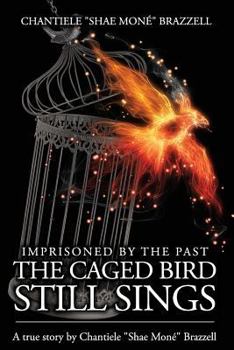 Paperback Imprisoned By The Past...: The Caged Bird Still Sings. Book