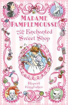 Hardcover Madame Pamplemousse and the Enchanted Sweet Shop Book