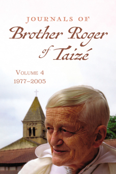 Hardcover Journals of Brother Roger of Taizé, Volume 4: 1977-2005 Book