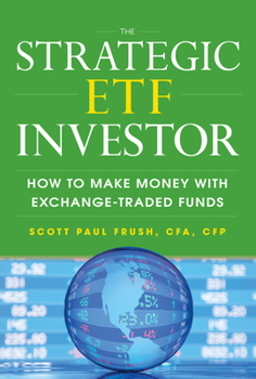 Hardcover The Strategic Etf Investor: How to Make Money with Exchange Traded Funds Book