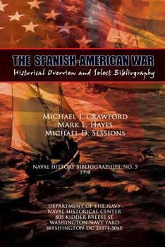 Paperback The Spanish-American War - Historical Overview and Select Bibliography Book