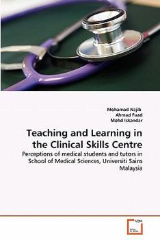 Paperback Teaching and Learning in the Clinical Skills Centre Book