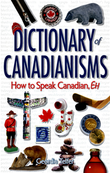 Paperback Dictionary of Canadianisms: How to Speak Canadian, Eh Book