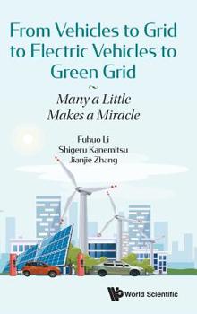 Hardcover From Vehicles to Grid to Electric Vehicles to Green Grid: Many a Little Makes a Miracle Book