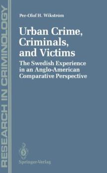 Paperback Urban Crime, Criminals, and Victims: The Swedish Experience in an Anglo-American Comparative Perspective Book