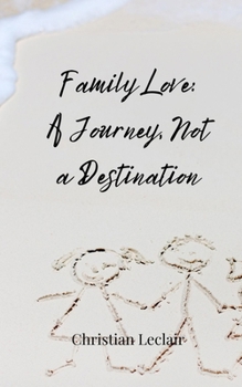Family Love: A Journey, Not a Destination