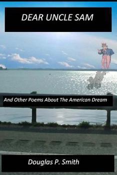 Paperback Dear Uncle Sam: And Other Poems About The American Dream Book