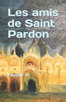 Paperback Les amis de Saint-Pardon [French] Book