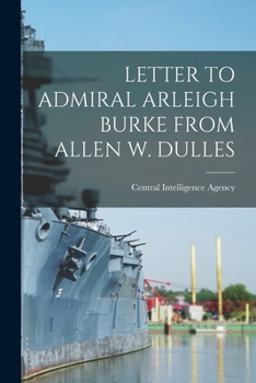 Letter to Admiral Arleigh Burke from Allen W. Dulles