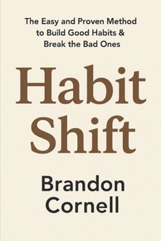 Paperback Habit Shift: The Easy And Proven Method To Build Good Habits & Break The Bad Ones Book