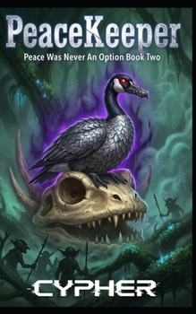 PeaceKeeper: Peace Was Never An Option : Book Two : A Monster Evolution LitRPG - Book #2 of the Peace was never an option