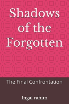 Paperback Shadows of the Forgotten: The Final Confrontation Book