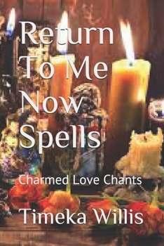 Paperback Return To Me Now Spells: Charmed Love Chants Book