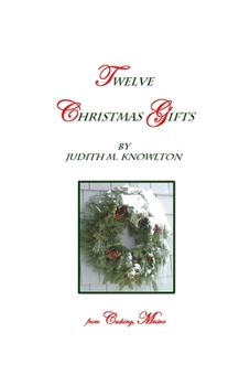 Paperback Twelve Christmas Gifts: ... From Cushing, Maine Book