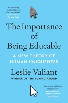 Paperback The Importance of Being Educable: A New Theory of Human Uniqueness Book