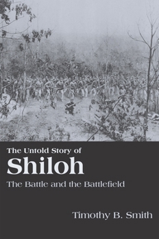 Paperback The Untold Story of Shiloh: The Battle and the Battlefield Book
