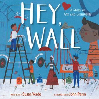 Hardcover Hey, Wall: A Story of Art and Community Book